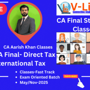 CACMA Final- Direct Tax & International Tax-Classes-Fast Track – Exam Oriented Batch – MayNov-2025 Views – 1.5 Validity – 9 months by CA Aarish Khan V-Library